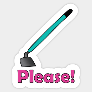 Hoe Please Sticker